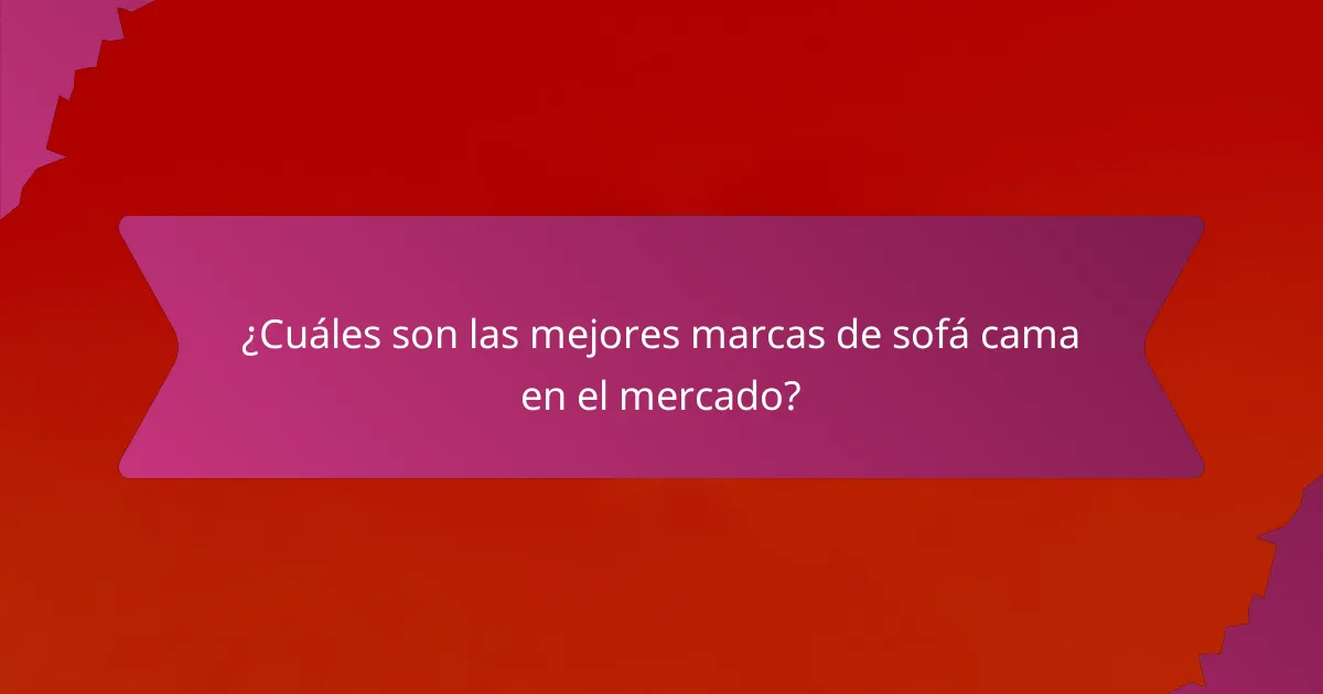 ¿Cuáles son las mejores marcas de sofá cama en el mercado?